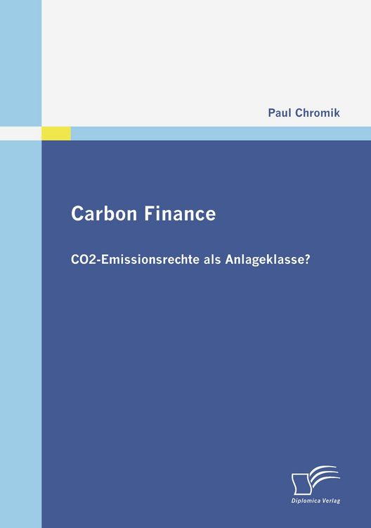 Produktbild: Carbon Finance - CO2-Emissionsrechte als Anlageklasse?