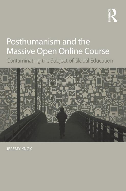 Produktbild: Posthumanism and the Massive Open Online Course