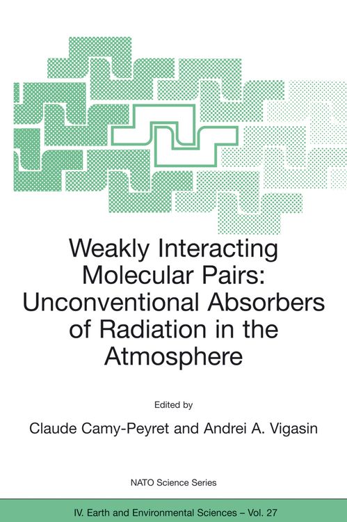 Produktbild: Weakly Interacting Molecular Pairs: Unconventional Absorbers of Radiation in the Atmosphere