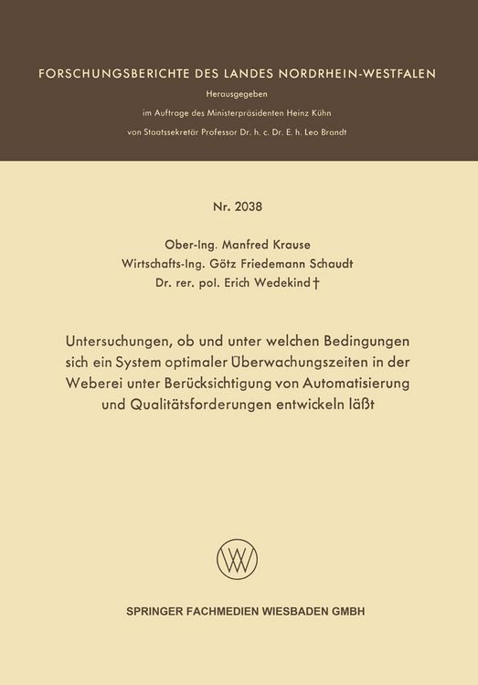 Produktbild: Untersuchungen, ob und unter welchen Bedingungen sich ein System optimaler &Uuml;berwachungszeiten in der Weberei unter Ber&uuml;cksichtigung von Automatisierung und Qualit&auml;tsforderungen entwickeln l&auml;&szlig;t