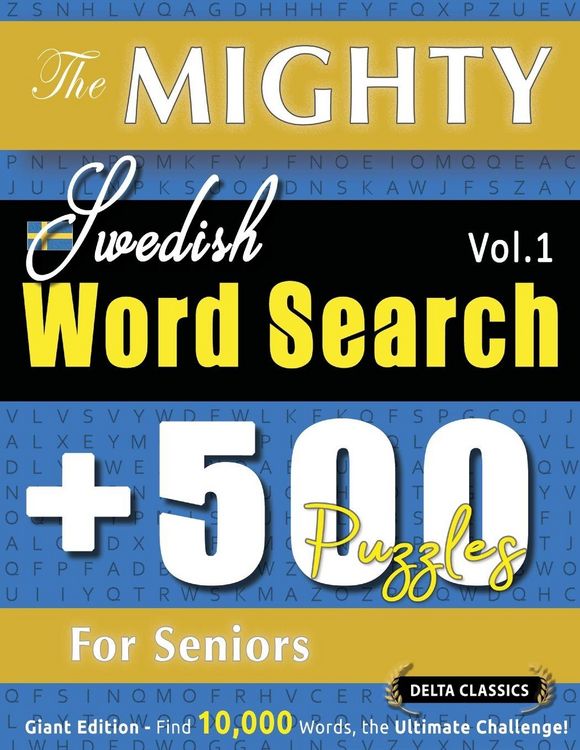 Produktbild: The Mighty Swedish Word Search - 500 Puzzles For Seniors - Delta Classics - Giant Edition - Find 10,000 Words, The Ultimate Challenge!