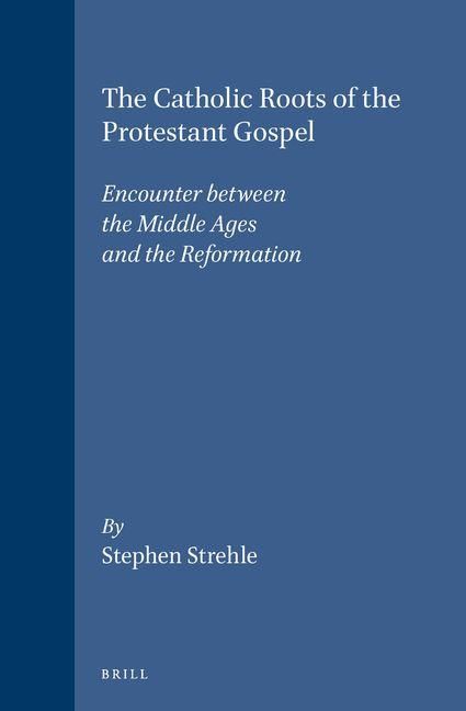 Produktbild: The Catholic Roots of the Protestant Gospel