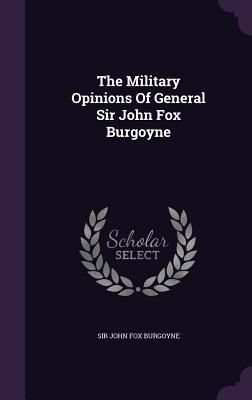 Produktbild: The Military Opinions Of General Sir John Fox Burgoyne