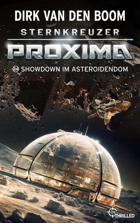 Bild vom Artikel Sternkreuzer Proxima - Showdown im Asteroidendom vom Autor Dirk van den Boom