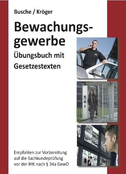 Produktbild: &Uuml;bungsbuch Sachkundepr&uuml;fung im Bewachungsgewerbe zur Vorbereitung auf die IHK-Pr&uuml;fung nach &sect; 34a GewO