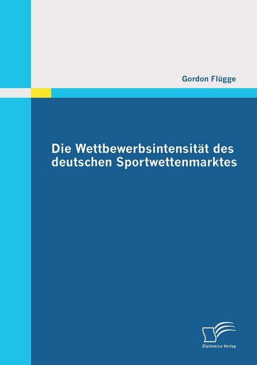 Produktbild: Die Wettbewerbsintensit&auml;t des deutschen Sportwettenmarktes