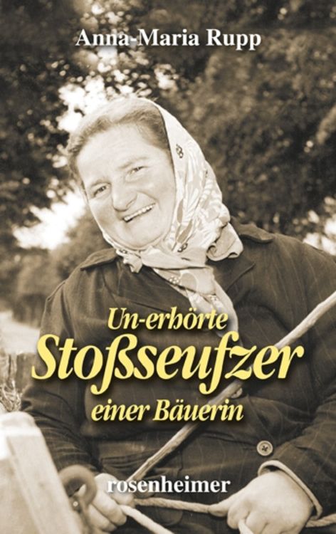 Produktbild: Rupp, A: Un-erh&ouml;rte Sto&szlig;seufzer einer B&auml;uerin