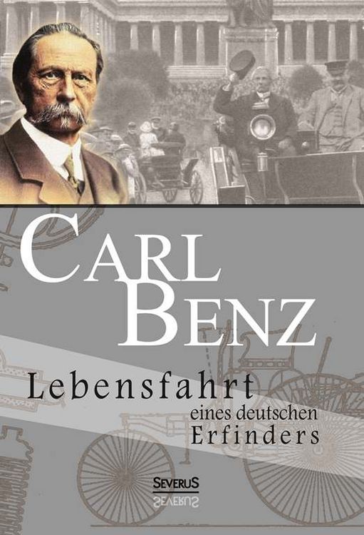 Produktbild: Carl Benz. Lebensfahrt eines deutschen Erfinders