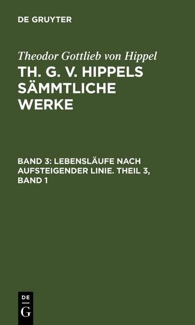 Produktbild: Lebensl&auml;ufe nach aufsteigender Linie. Theil 3, Band 1