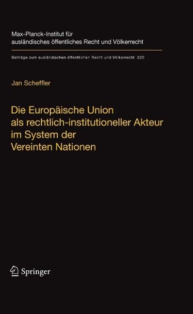 Produktbild: Die Europ&auml;ische Union als rechtlich-institutioneller Akteur im System der Vereinten Nationen