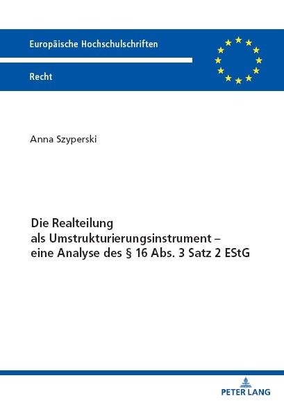 Produktbild: Die Realteilung als Umstrukturierungsinstrument &ndash; eine Analyse des &sect; 16 Abs. 3 Satz 2 EStG