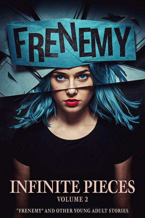 Produktbild: Infinite Pieces Volume 2: "Frenemy" and Other Young Adult Stories