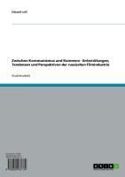 Produktbild: Zwischen Kommunismus und Kommerz - Entwicklungen, Tendenzen und Perspektiven der russischen Filmindustrie