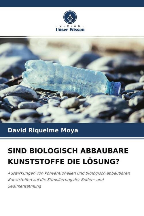 Produktbild: Sind Biologisch Abbaubare Kunststoffe die L&ouml;sung?
