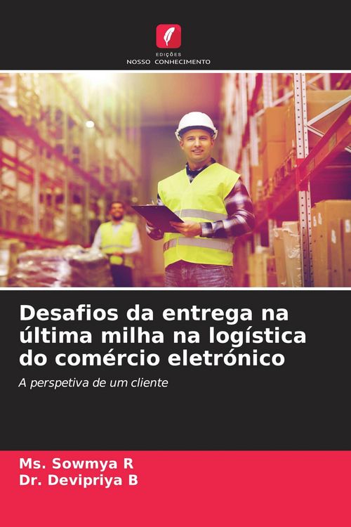 Produktbild: Desafios da entrega na &uacute;ltima milha na log&iacute;stica do com&eacute;rcio eletr&oacute;nico