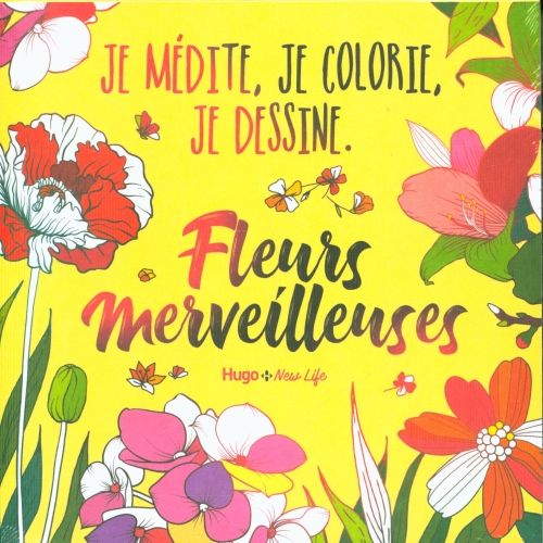 Produktbild: Fleurs merveilleuses : je m&eacute;dite, je colorie, je dessine