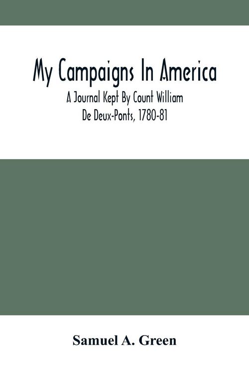 Produktbild: My Campaigns In America; A Journal Kept By Count William De Deux-Ponts, 1780-81