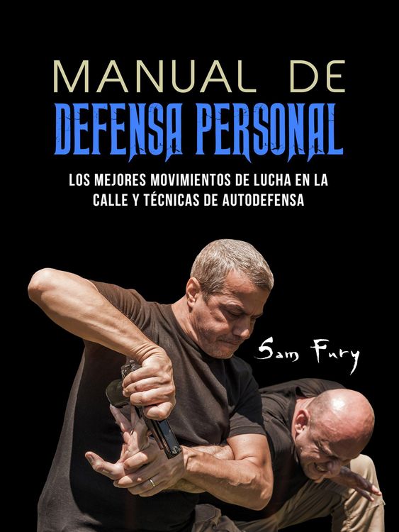 Produktbild: Manual De Defensa Personal: Los Mejores Movimientos De Lucha En La Calle Y T&eacute;cnicas De Autodefensa