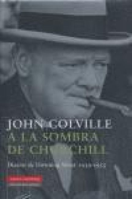 Produktbild: A la sombra de Churchill : diarios de Downing Street, 1939-1955