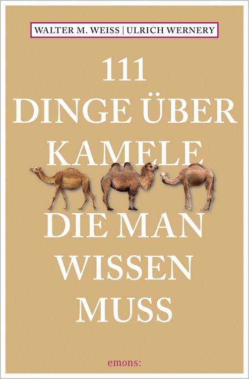 Produktbild: 111 Dinge &uuml;ber Kamele, die man wissen muss