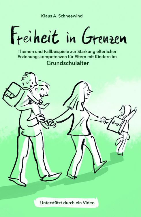 Produktbild: Freiheit in Grenzen - Themen und Fallbeispiele zur St&auml;rkung elterlicher Erziehungskompetenzen f&uuml;r Eltern mit Kindern im Grundschulalter