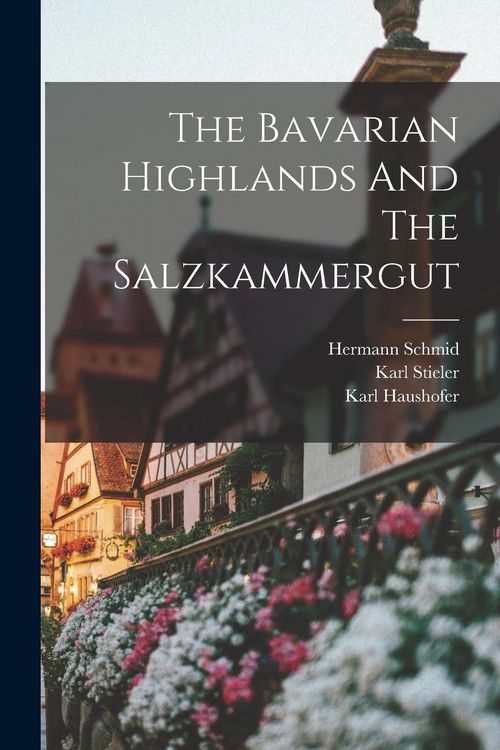 Produktbild: The Bavarian Highlands And The Salzkammergut