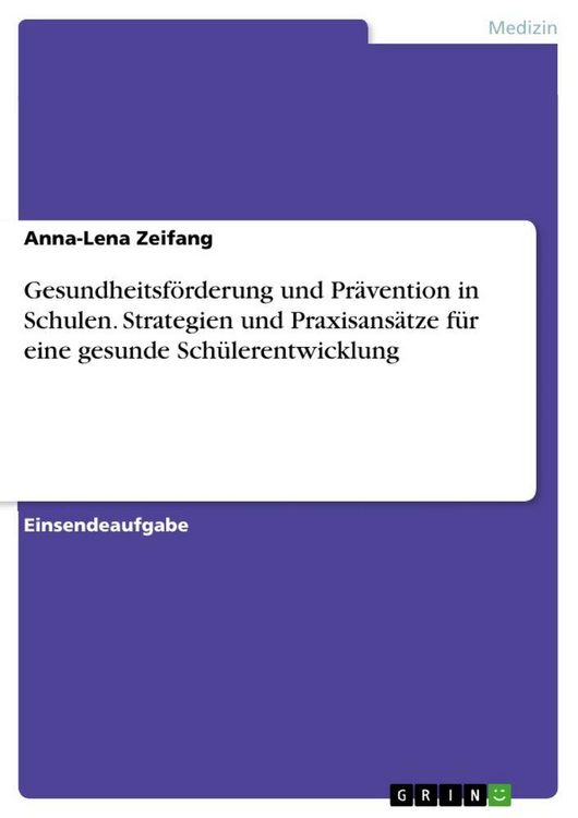 Produktbild: Gesundheitsf&ouml;rderung und Pr&auml;vention in Schulen. Strategien und Praxisans&auml;tze f&uuml;r eine gesunde Sch&uuml;lerentwicklung
