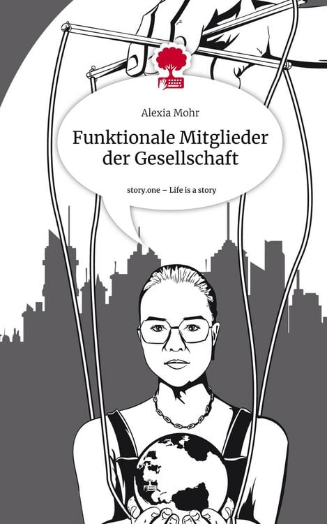 Produktbild: Funktionale Mitglieder der Gesellschaft. Life is a Story - story.one
