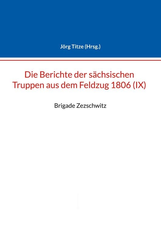 Produktbild: Berichte der s&auml;chsischen Truppen aus dem Feldzug 1806 (IX)