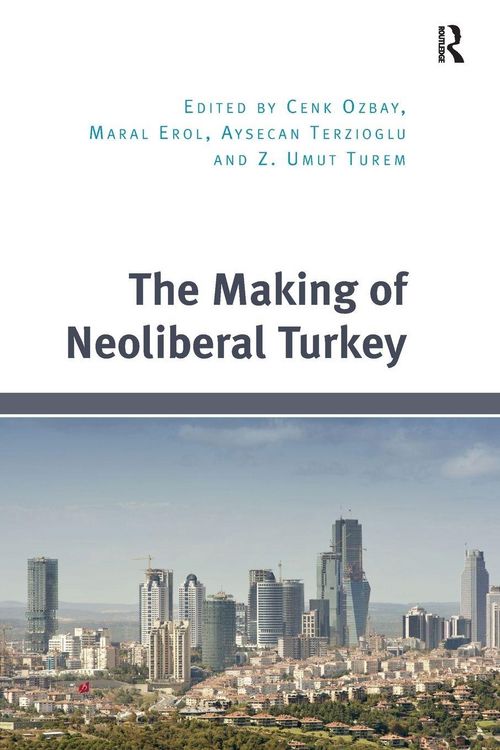 Produktbild: The Making of Neoliberal Turkey