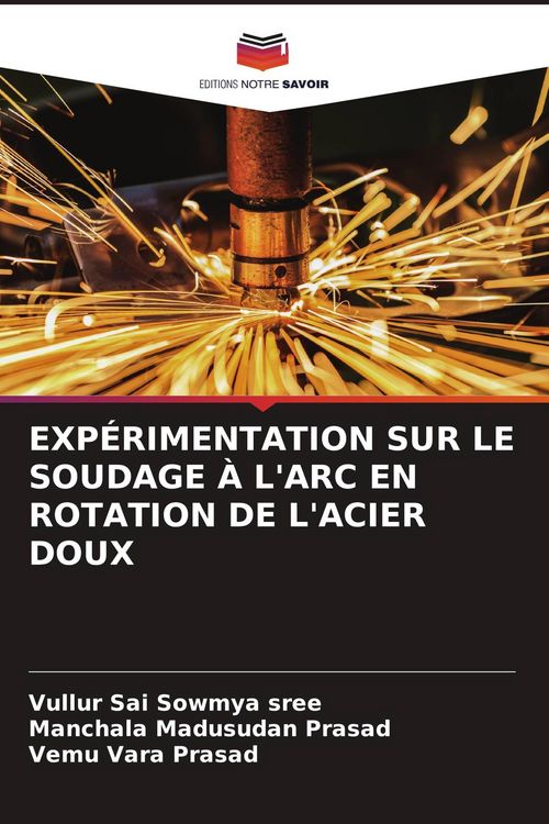 Produktbild: Exp&eacute;rimentation Sur Le Soudage &Agrave; L'arc En Rotation De L'acier Doux
