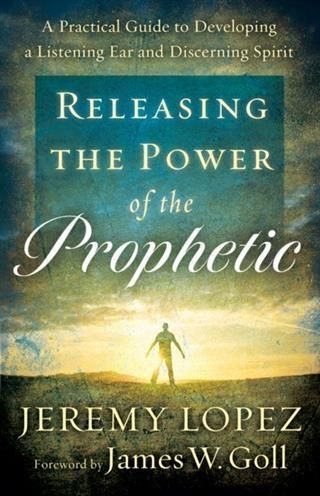 Produktbild: Releasing the Power of the Prophetic