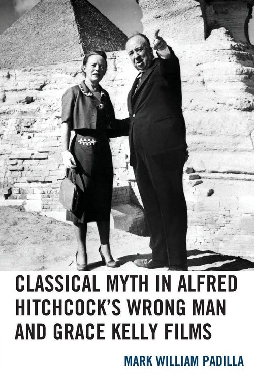 Produktbild: Classical Myth in Alfred Hitchcock's Wrong Man and Grace Kelly Films