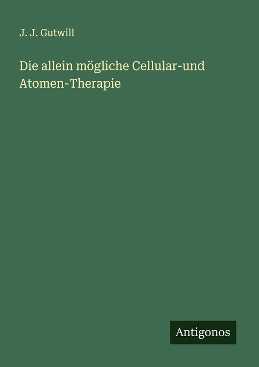 Produktbild: Die allein m&ouml;gliche Cellular-und Atomen-Therapie