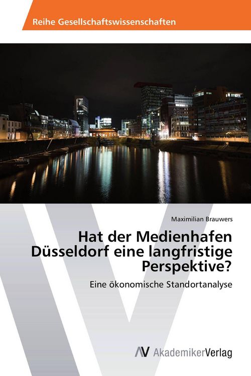 Produktbild: Hat der Medienhafen D&uuml;sseldorf eine langfristige Perspektive?