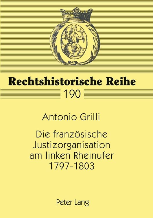 Produktbild: Die franz&ouml;sische Justizorganisation am linken Rheinufer 1797-1803