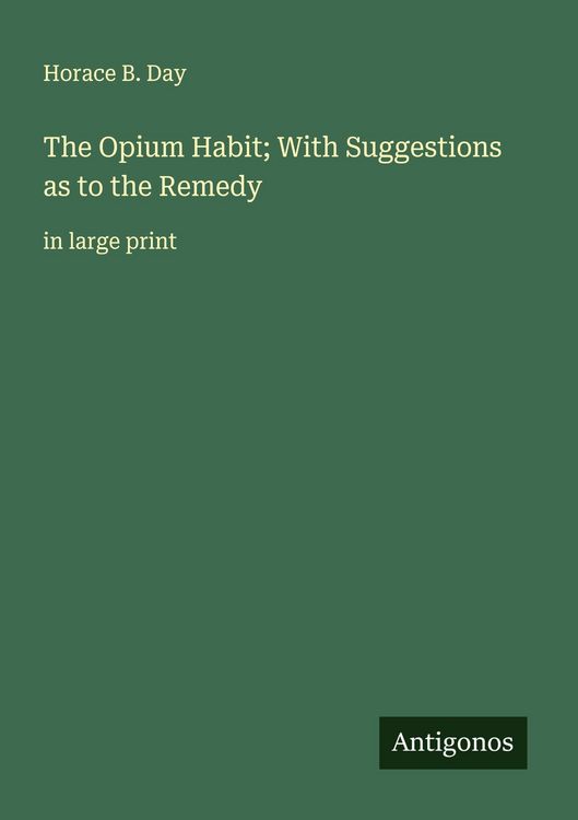 Produktbild: The Opium Habit; With Suggestions as to the Remedy
