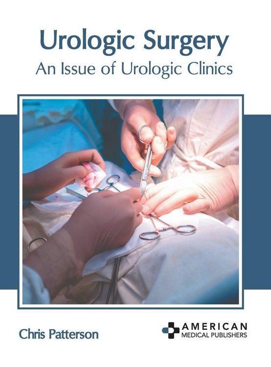 Produktbild: Urologic Surgery: An Issue of Urologic Clinics