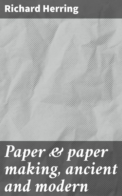 Produktbild: Paper & paper making, ancient and modern