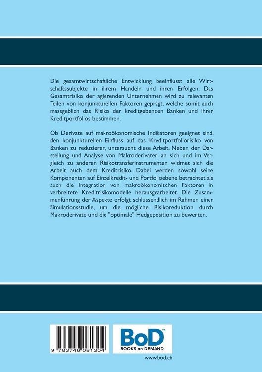 Produktbild: Der Einsatz von Makro&ouml;konomischen Derivaten im Kreditrisikomanagement von Banken vor dem Hintergrund konjunktureller Einfl&uuml;sse auf das Kreditrisiko