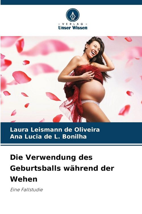 Produktbild: Die Verwendung des Geburtsballs w&auml;hrend der Wehen
