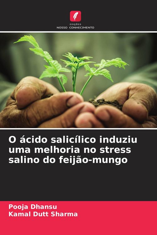 Produktbild: O &aacute;cido salic&iacute;lico induziu uma melhoria no stress salino do feij&atilde;o-mungo