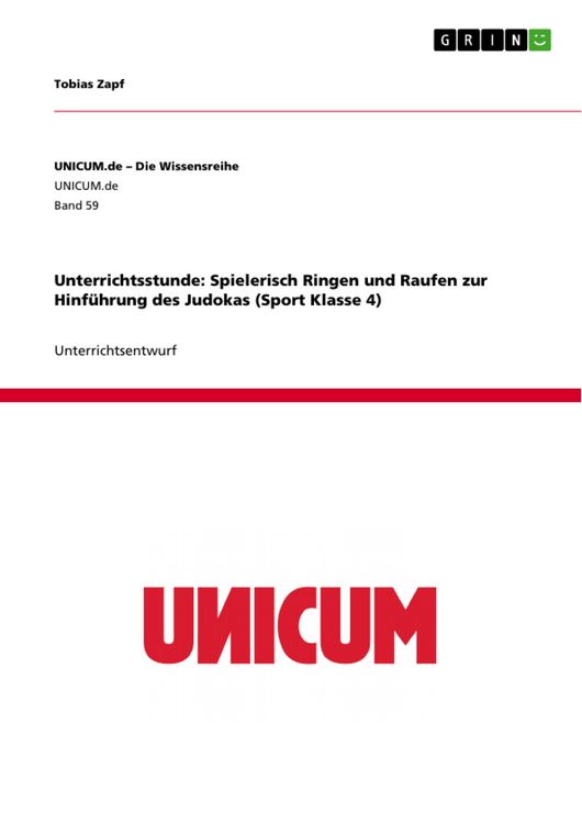 Produktbild: Unterrichtsstunde: Spielerisch Ringen und Raufen zur Hinf&uuml;hrung des Judokas (Sport Klasse 4)
