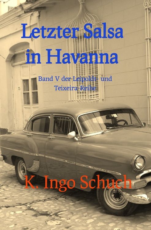 Produktbild: Leipoldt-Teixeira-Reihe / Letzter Salsa in Havanna