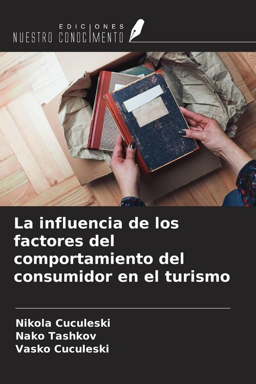 Produktbild: La influencia de los factores del comportamiento del consumidor en el turismo