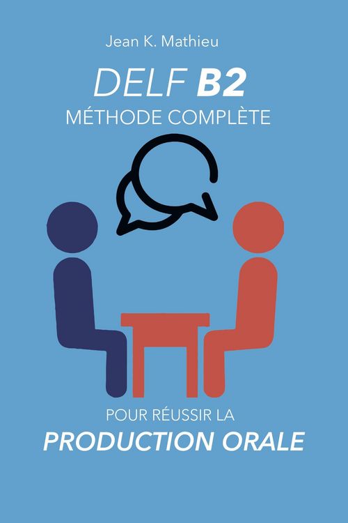 Produktbild: DELF B2 Production Orale - M&eacute;thode compl&egrave;te pour r&eacute;ussir