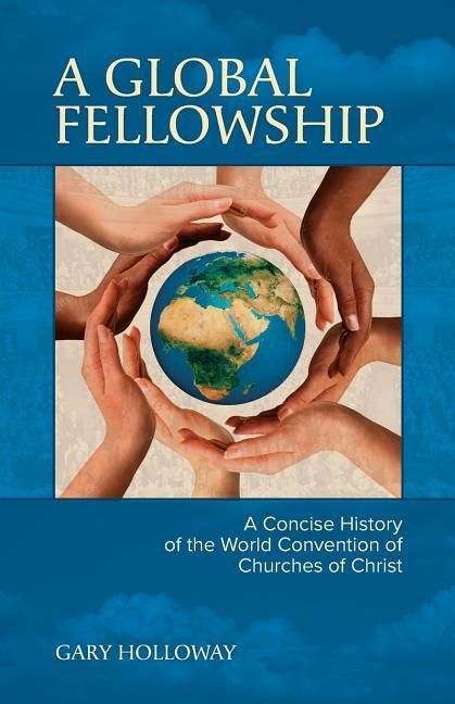 Produktbild: A Global Fellowship: A Concise History of the World Convention of Churches of Christ
