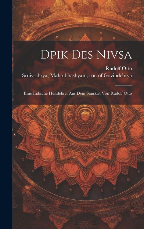 Produktbild: Dpik Des Nivsa; Eine Indische Heilslehre. Aus Dem Sanskrit Von Rudolf Otto