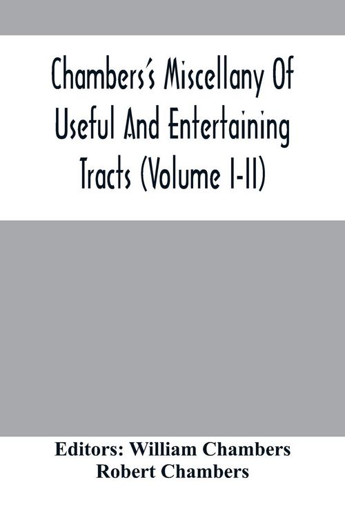 Produktbild: Chambers'S Miscellany Of Useful And Entertaining Tracts (Volume I-Ii)