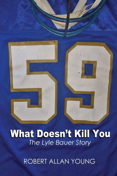 Produktbild: What Doesn't Kill You - The Lyle Bauer Story